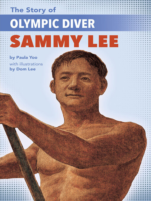 Title details for The Story of Olympic Diver Sammy Lee by Paula Yoo - Available